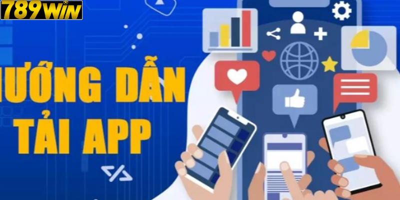Tải app 789win miễn phí – Nhận ưu đãi độc quyền 2025